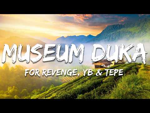 For Revenge, YB & Tepe - Museum Duka (Lyrics)
