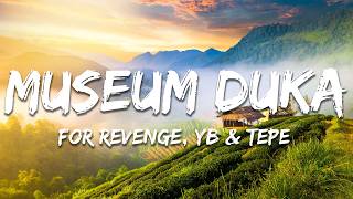 Download lagu For Revenge, YB & Tepe - Museum Duka (Lyrics) mp3