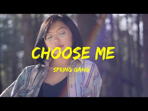 Choose Me - spring gang Lyrics