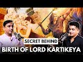 Secret behind birth of Lord Kartikeya | Dr. Vineet Aggarwal