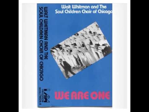 We Are One-Walt Whitman & the Soul Children of Chicago