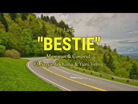 Bestie - Mamnun Ft Cimbrut, Sasya Arkhisna & Yuni Vebra (Lyric Lagu)
