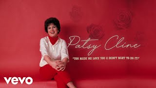 Patsy Cline - You Made Me Love You (I Didn&#39;t Want To Do It) (Audio) ft. The Jordanaires
