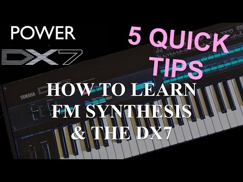 How to learn Yamaha DX7 Synthesizer - FM Synthesis: 5 Quick Tips