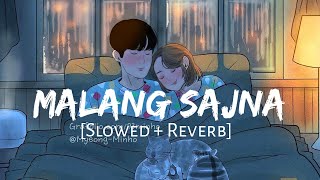Download lagu Malang Sajna [Slowed   Reverb] - Sachet Tandon & Parampara | Lofi Songs | Lofi Vibes mp3