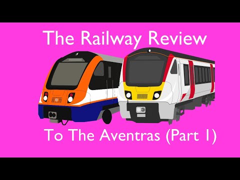 The Railway Review To The Aventra (Part 1)