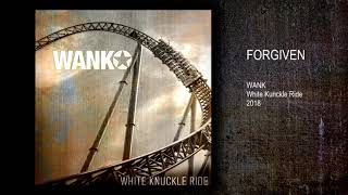 WANK - Forgiven