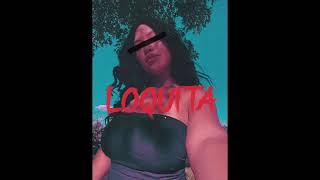 Loquita Music Video