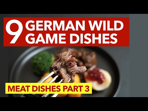 9 German Meat Dishes - 9 Wild Game Dishes to cook!