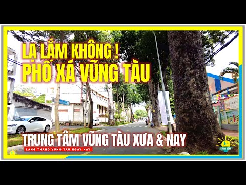 LẠ LẮM KHÔNG PHỐ XÁ TRUNG TÂM VŨNG TÀU | Vũng Tàu Xưa & Nay | Cuộc Sống Vũng Tàu Ngày Nay