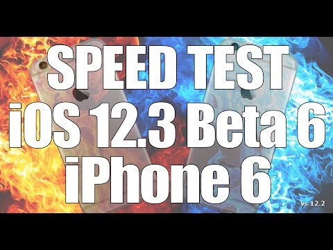 Speed Test : iPhone 6 - iOS 12.3 Beta 6 vs iOS 12.2 (Build # 16F5156a)