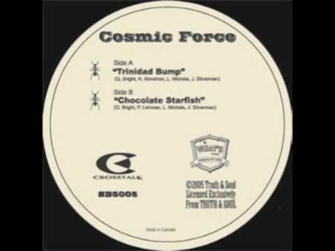 Cosmic Force - Trinidad Bump
