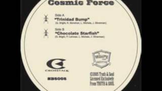 Cosmic Force - Trinidad Bump
