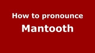 How to pronounce Mantooth