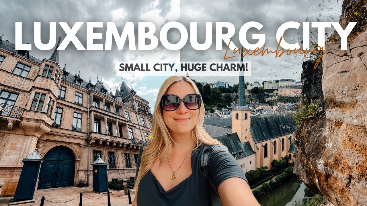 LUXEMBOURG CITY: The Capital You’ve Never Thought To Visit - Travel Vlog
