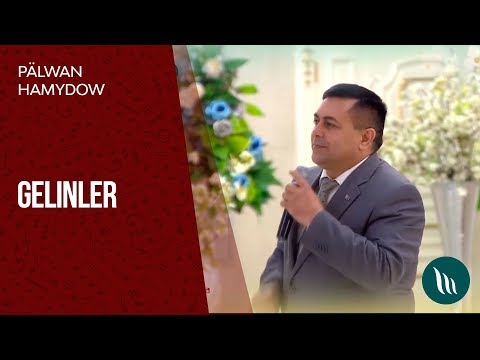Palwan Hamydow - Gelinler | 2019