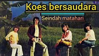 Download lagu Koes plus,// Koes bersaudara. Seindah matahari mp3 Download lagu Koes plus,// Koes bersaudara. Seindah matahari mp3
