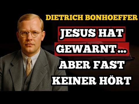 Jesus' warning in John 15, which few understand – Dietrich Bonhoeffer