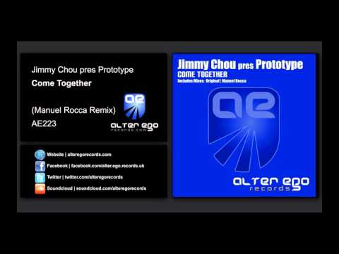 Jimmy Chou pres Prototype - Come Together (Manuel Rocca Remix) [Alter Ego Records]