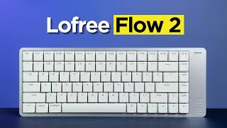 Lofree Flow 2 Review: Watch Before You Buy