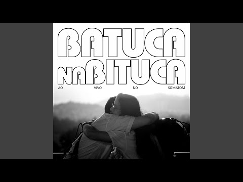 Todos Os Milagres Que Fiz Nascer - Batuca Na…