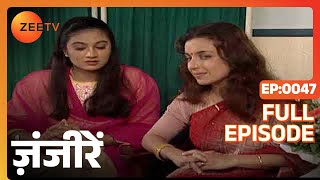 Zanjeerein | Hindi TV Serial | Full Episode - 47 | Zee TV