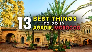 13 Best Things to do in Agadir, Morocco (&amp;amp; Places to See)