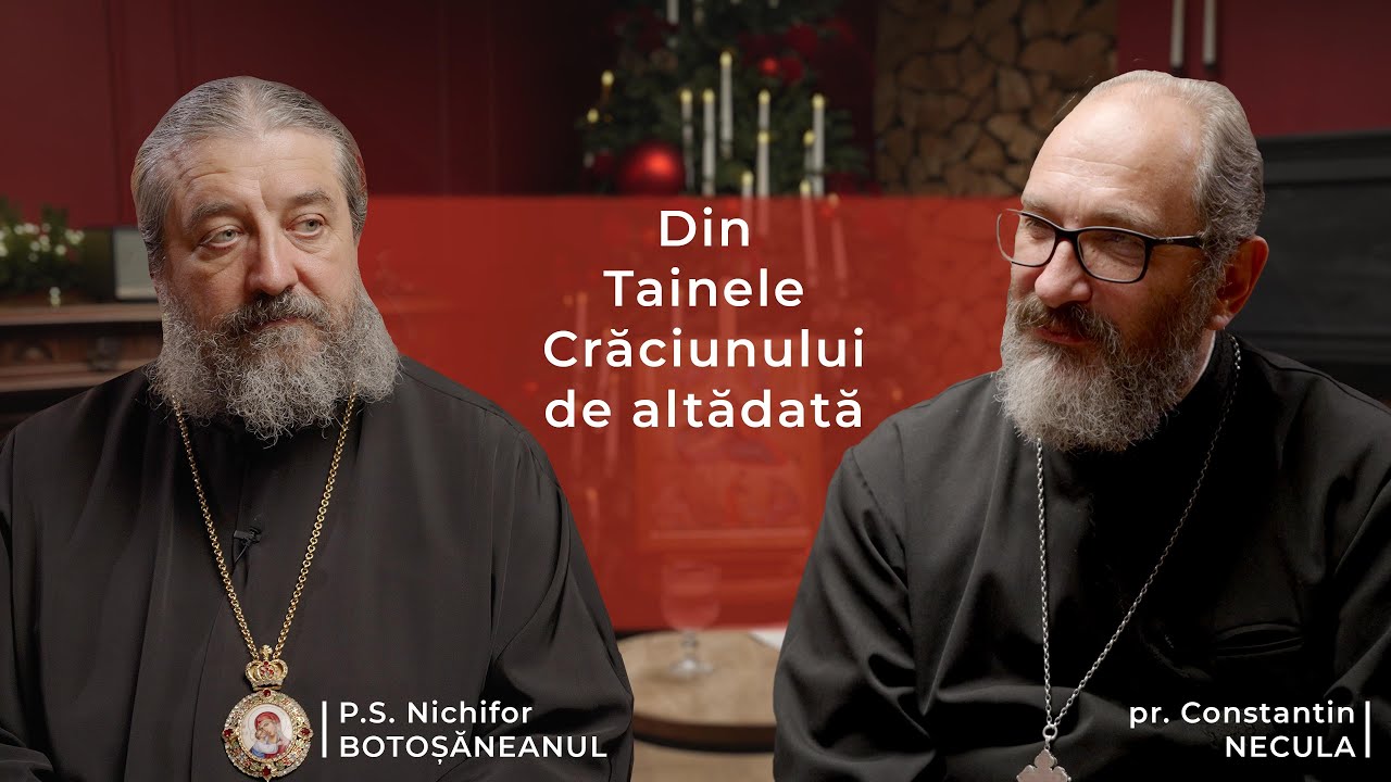 Din Tainele Crăciunului de altădată: PS Nichifor, în dialog cu Pr. Constantin Necula