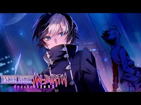 Under Night In-Birth Exe: Late[St] ost - Mutual Situation [Extended]