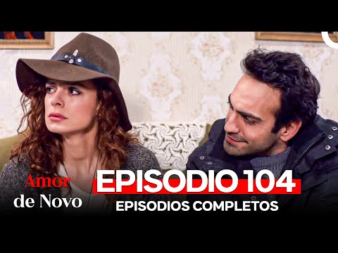 Amor de Novo 104. Episódio (Dublagem em Português)