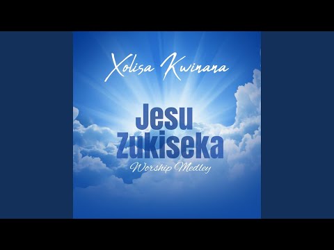 Jesu Zukiseka Worship Medley