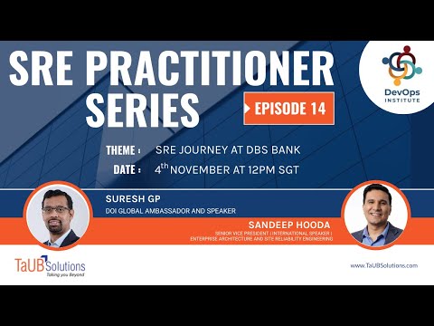 SRE Practitioner Series - Episode 14 with Sandeep Hooda, Senior Vice President, SRE at DBS Bank