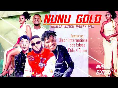 NUELLA EDIKU, OLETIN INTERNATIONAL, EDE EDOSA - NUNU GOLD PARTY MIX FT JERRY JERRON...[BENIN MUSIC]