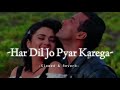 Har Dil Jo Pyar Karega - Slowed & Reverb - Alka Yagnik / Udit Narayan