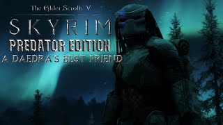 Skyrim Predator Edition - A Daedra's best Friend