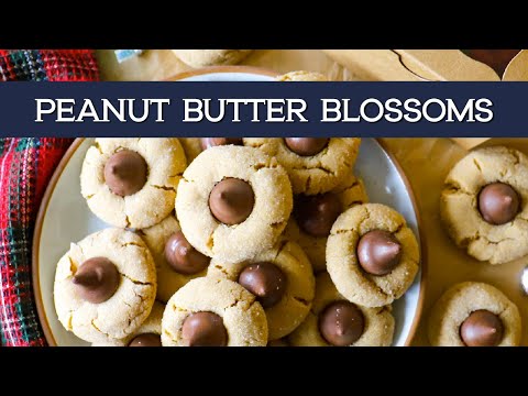 Peanut Butter Blossoms Cookies | A Classic Recipe
