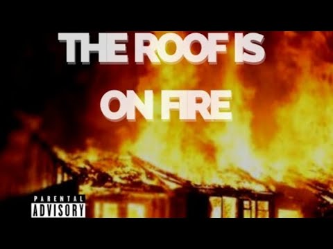 the roof is on fire remix