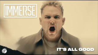 Immerse - It's All Good video