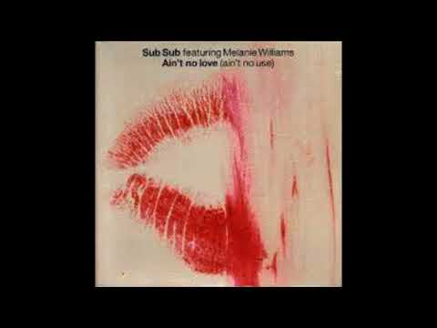 Sub Sub feat Melanie Williams - Ain't No Love Ain't No Use - 1993