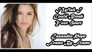 Cassadee Pope - I Wish I Could Break Your Heart (Lyrics)