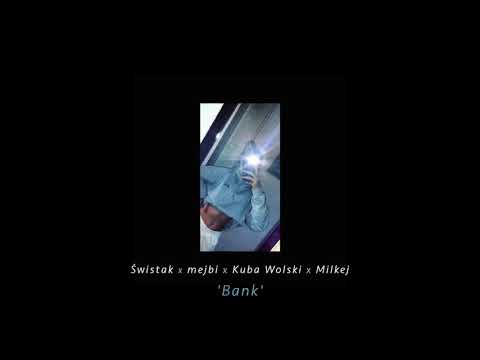 Świstak x mejbi x Kuba Wolski x Milkej - Bank