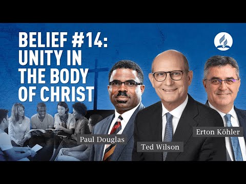 Unity in Christ [What Does the Bible Teach Us?] – Pastor Ted Wilson