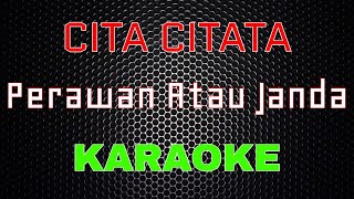 Download lagu Cita Citata Perawan Atau Janda LMusical... mp3