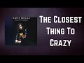 Katie Melua - The Closest Thing To Crazy (Lyrics)