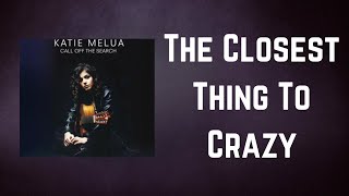 Katie Melua - The Closest Thing To Crazy (Lyrics)