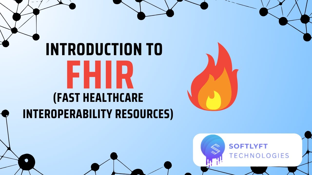 Intro to FHIR — The Future of Healthcare Interoperability | Softlyft Technologies