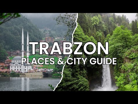 Top 10 Places to Visit in Trabzon - Travel Guide