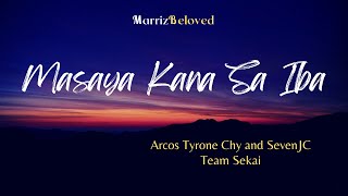 MASAYA KANA SA IBA 🦋🦋🦋 (Lyrics) - Tyrone Chy and SevenJC - Arcos