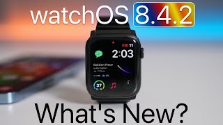 watchOS 8.4.2 is Out! - What&#039;s New?