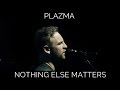 PLAZMA - Nothing Else Matters (Metallica cover ...